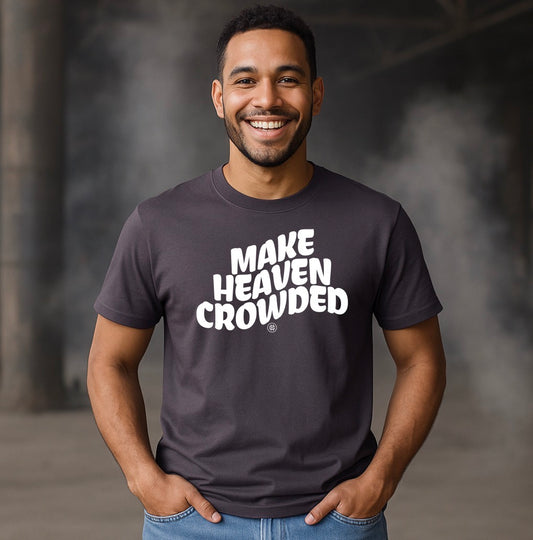 Make Heaven Crowded T-shirt | White text | Unisex Bella Canvas